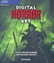 Digital Horror Art: Creating Chilling Horror and Macabre Images