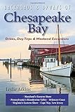 Backroads & Byways of Chesapeake Bay: Drives, Day Trips & Weekend Excursions