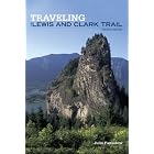 Traveling the Lewis and Clark Trail, 4th (Falcon Guide) by Julie Fanselow