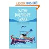 In the Dolphin's Wake: Cocktails, Calamities and Caiques in the Greek Islands