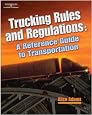 Trucking Rules and Regulations: Reference Guide to Transportation (A Nafta Guidebook for North American Truckers)
