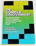 The compleat cruciverbalist, or, How to solve and compose crossword puzzles for fun and profit