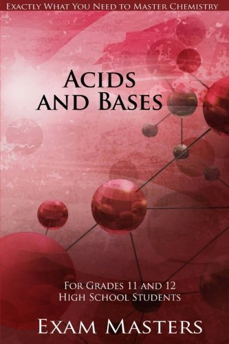 Acids and Bases (High School Chemistry) (Volume 5)
