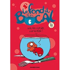 Le fond du bocal, Tome 6 : Petit bocal avec vue sur la crise