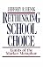  : Rethinking School Choice