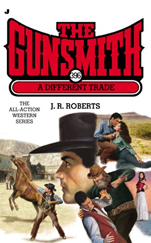 The Gunsmith #396: A Different Trade (Gunsmith, The)