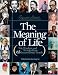 Esquire The Meaning of Life: Wit, Wisdom, and Wonder from 65 Extraordinary People by The Editors of Esquire Magazine
