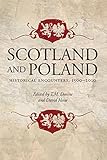 Scotland and Poland : historical encounters, 1500-2010