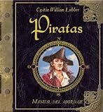 Piratas/ Captain William Lubbers Pirateology Handbook: Manual del abordaje (Spanish Edition)