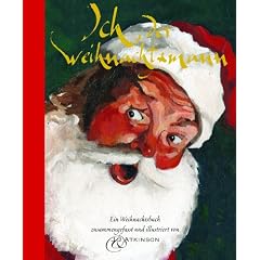 Ich - Der Weihnachtsmann: Ein Weihnachtsbuch