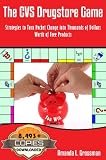 The CVS Drugstore Game: Strategies to Turn Pocket Change into Thousands of Dollars Worth of Free Products