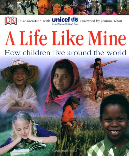 A Life Like Mine: How Children Live Around the World (Dk Reference)