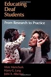 Educating Deaf Students: From Research to Practice