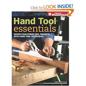 Hand Tool Essentials: Refine Your Power Tool Projects with Hand Tool Techniques (Popular Woodworking)