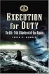 EXECUTION FOR DUTY: The Life, Trial and Murder of a U boat Captain