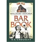 Click here to buy Old Waldorf-Astoria Bar Book (Classic Cocktail Books series) by  A. S. Crockett.