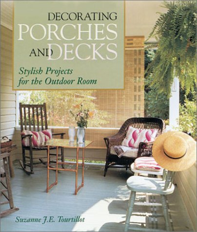 Decorating Porches And Decks: Stylish Projects for the Outdoor Room under Outdoor & Recreational Areas in The Books Store