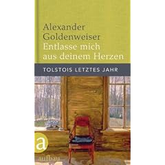 Entlasse mich aus deinem Herzen: Tolstois letztes Jahr