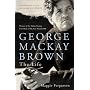 George Mackay Brown: The Life