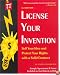 License Your Invention: Sell Your Idea and Protect Your Rights with a Solid Contract