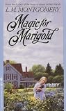 Magic for Marigold (L.M. Montgomery Books)