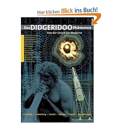 Das Didgeridoo-Ph�nomen 1: Von der Urzeit zur Moderne