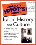 The Complete Idiots Guide(R) to Italian History and Culture