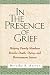 In the Presence of Grief: Helping Family Members Resolve Death, Dying, and Bereavement Issues