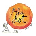 The Dot (Irma S and James H Black Honor for Excellence in Children's Literature (Awards))