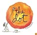 The Dot (Irma S and James H Black Honor for Excellence in Children's Literature (Awards))
