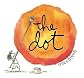The Dot (Irma S and James H Black Honor for Excellence in Children's Literature (Awards))