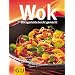 Wok blitzschnell und leicht: F�r Familie, G�ste, Feste. Alle Rezepte mit Zutaten aus dem Supermarkt. Mit Varianten ganz ohne Einkaufen, spontan aus dem Vorrat