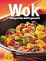 Wok blitzschnell und leicht: F�r Familie, G�ste, Feste. Alle Rezepte mit Zutaten aus dem Supermarkt. Mit Varianten ganz ohne Einkaufen, spontan aus dem Vorrat