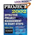 Project 2002: Effective Project Management in Eight Steps