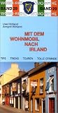 Mit dem Wohnmobil nach Irland - Uwe Rohland, Annegret Rohland