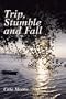 Trip, Stumble, and Fall