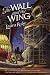 The Wall and the Wing (Library Binding)