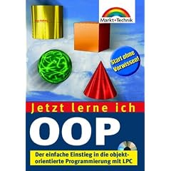 OOP - Jetzt lerne ich Der einfache Einstieg in die objektorientierte Programmierung mit LPC