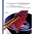 Les baguettes magiques d'une Chinoise de Lyon