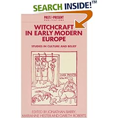 Witchcraft in Early Modern Europe: Studies in Culture and Belief (Past and Present Publications)