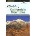 Climbing California's Mountains (Climbing Mountians Series)