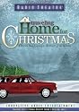 Traveling Home for Christmas: Four Stories That Journey to the Heart of Christmas (Radio Theatre)