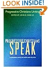 Progressive Christians Speak: A Different Voice on Faith and Politics