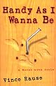 Handy As I Wanna Be: A Novel With Tools