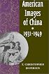 American Images of China, 1931-1949