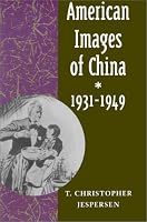 American Images of China, 1931-1949