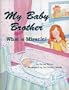 My Baby Brother: What a Miracle! (Growing Up Jewish With Sarah Leah Jacobs)