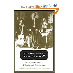 Will You Miss Me When I'm Gone?: The Carter Family and Their Legacy in American Music