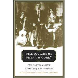 Will You Miss Me When I'm Gone?: The Carter Family and Their Legacy in American Music