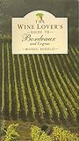 The wine lover's guide to Bordeaux and Cognac